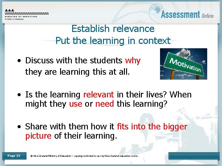 Establish relevance Put the learning in context • Discuss with the students why they