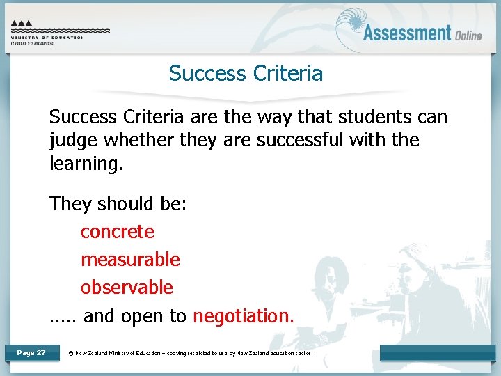 Success Criteria are the way that students can judge whether they are successful with