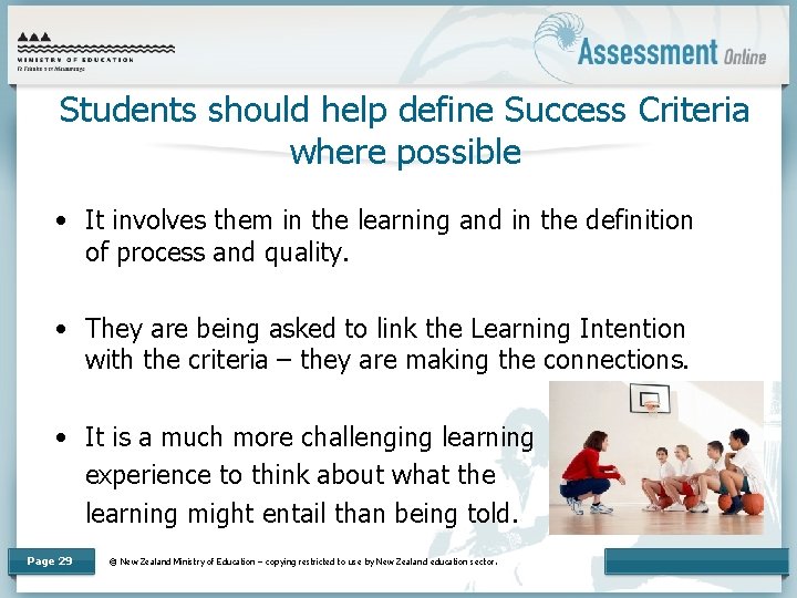 Students should help define Success Criteria where possible • It involves them in the