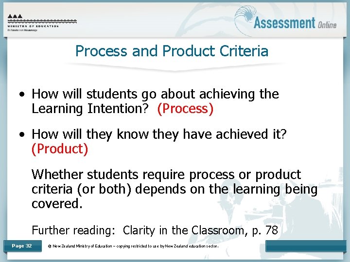 Process and Product Criteria • How will students go about achieving the Learning Intention?