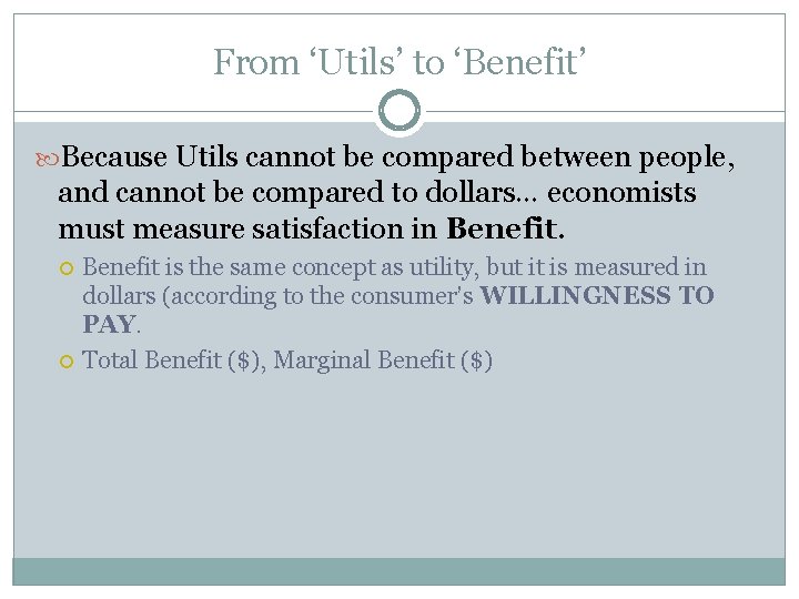 From ‘Utils’ to ‘Benefit’ Because Utils cannot be compared between people, and cannot be