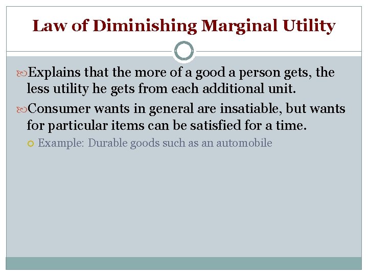 Law of Diminishing Marginal Utility Explains that the more of a good a person