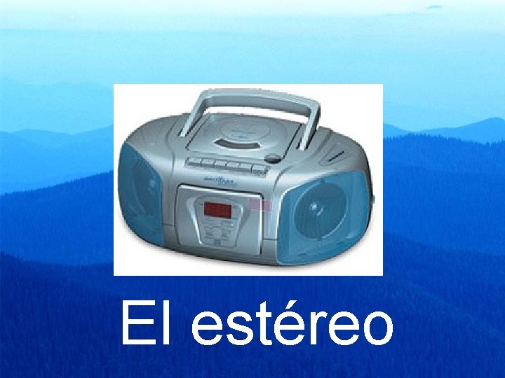 El estéreo 