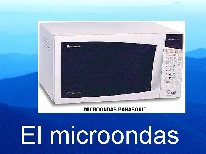 El microondas 