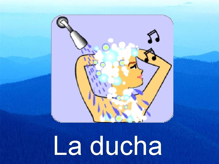 La ducha 