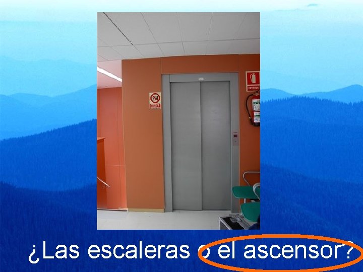 ¿Las escaleras o el ascensor? 