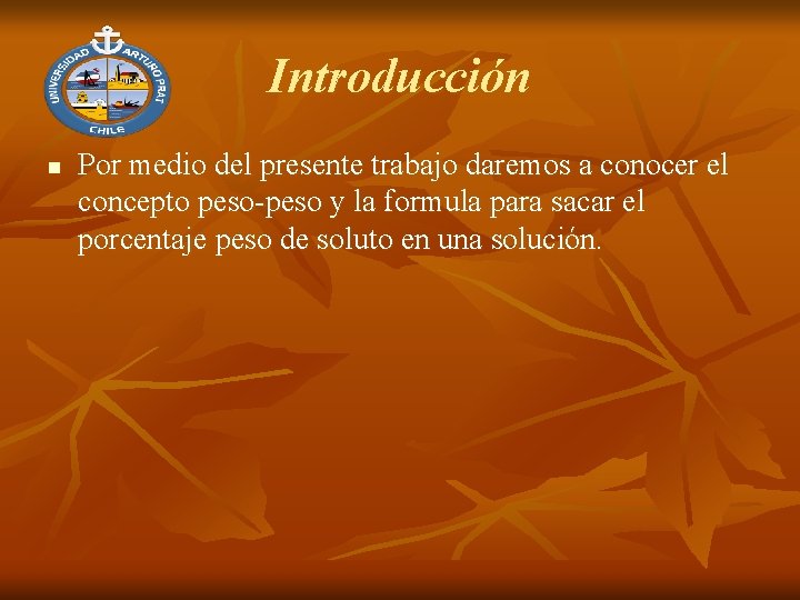 Introducción n Por medio del presente trabajo daremos a conocer el concepto peso-peso y
