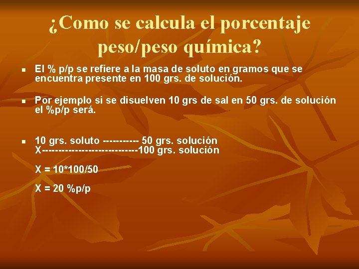 ¿Como se calcula el porcentaje peso/peso química? n n n El % p/p se