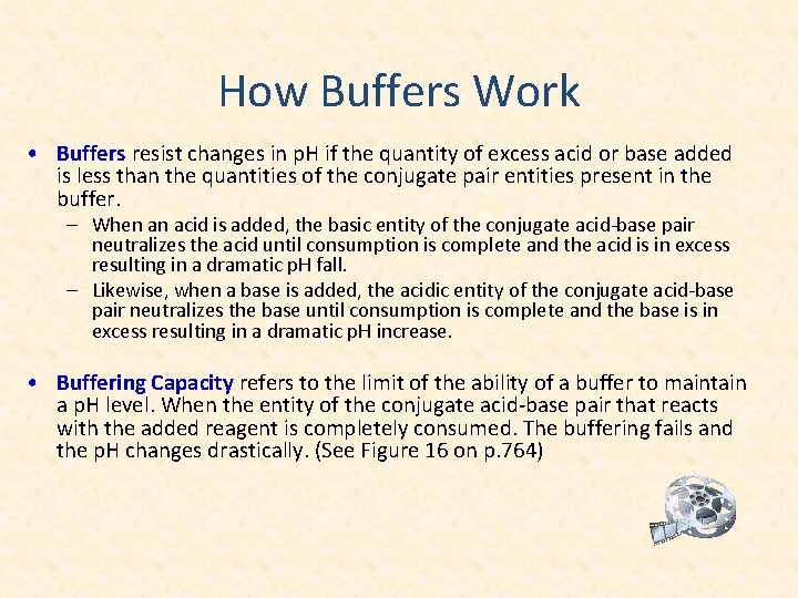 How Buffers Work • Buffers resist changes in p. H if the quantity of