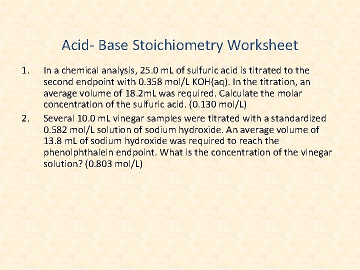 Acid- Base Stoichiometry Worksheet 1. 2. In a chemical analysis, 25. 0 m. L