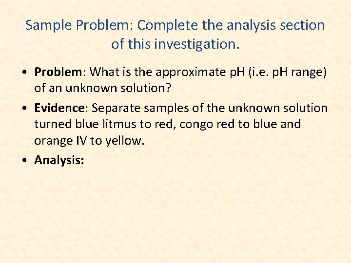 Sample Problem: Complete the analysis section of this investigation. • Problem: What is the