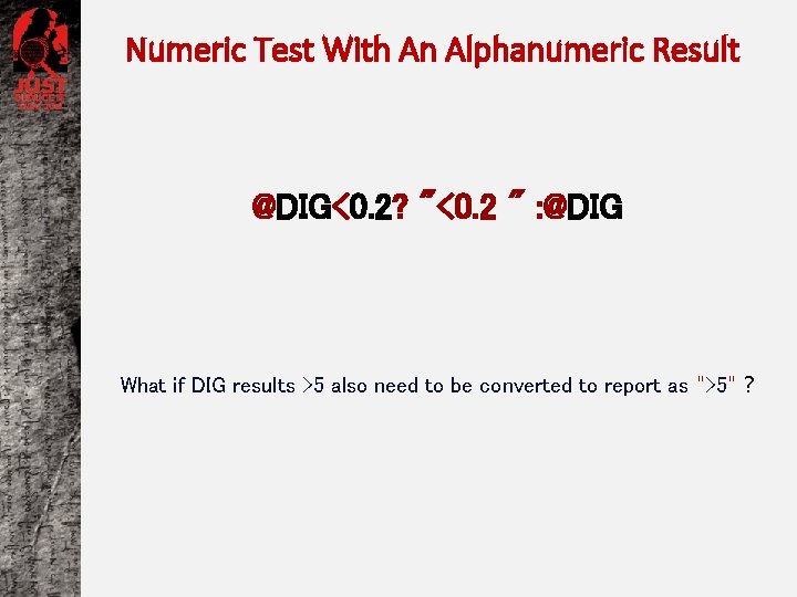 Numeric Test With An Alphanumeric Result @DIG<0. 2? "<0. 2 " : @DIG What