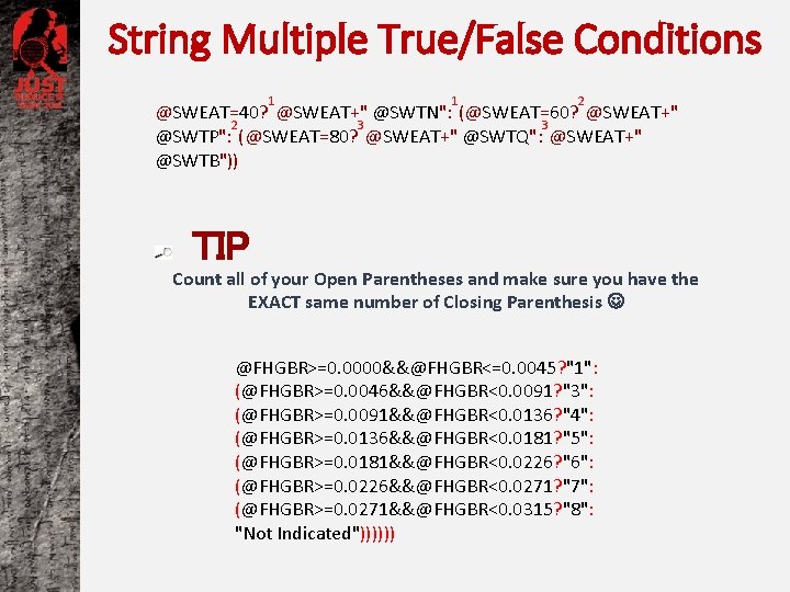 String Multiple True/False Conditions 1 1 2 @SWEAT=40? @SWEAT+" @SWTN": (@SWEAT=60? @SWEAT+" 2 3