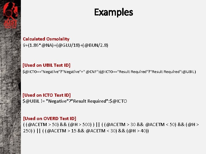 Examples Calculated Osmolality 9+(1. 86*@NA)+(@GLU/18)+(@BUN/2. 8) [Used on UBIL Test ID] $@ICTO=="Negative"? "Negative"+" @CNF":