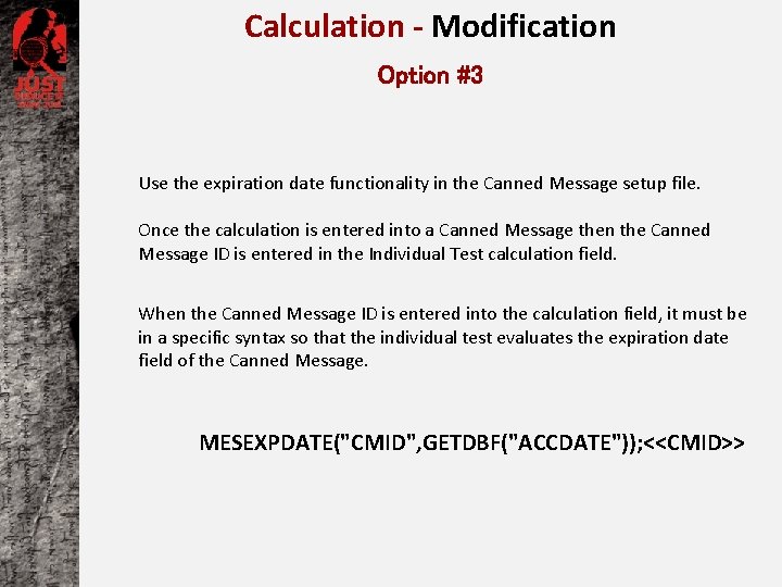 Calculation - Modification Option #3 Use the expiration date functionality in the Canned Message