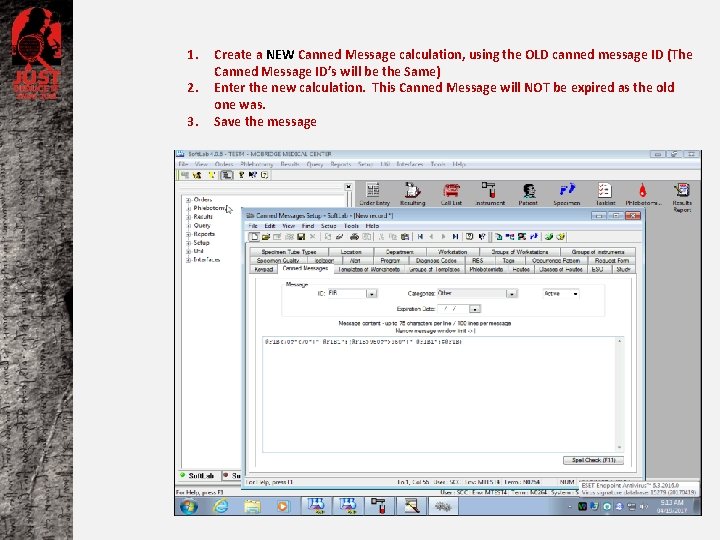 1. 2. 3. Create a NEW Canned Message calculation, using the OLD canned message