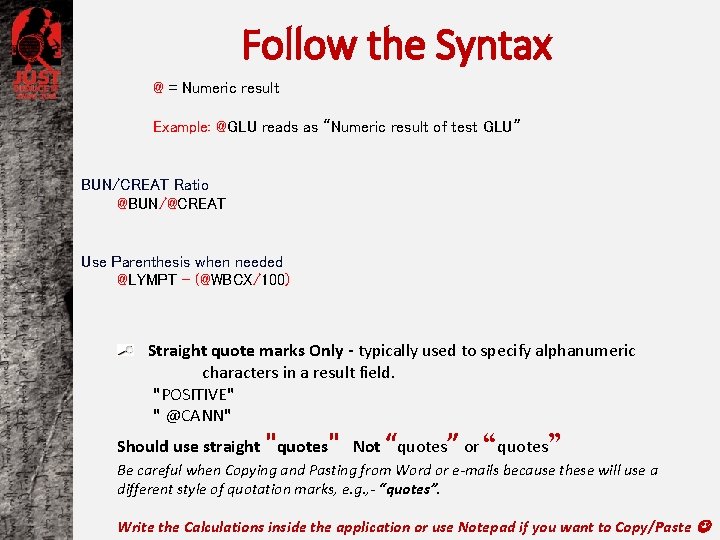 Follow the Syntax @ = Numeric result Example: @GLU reads as “Numeric result of