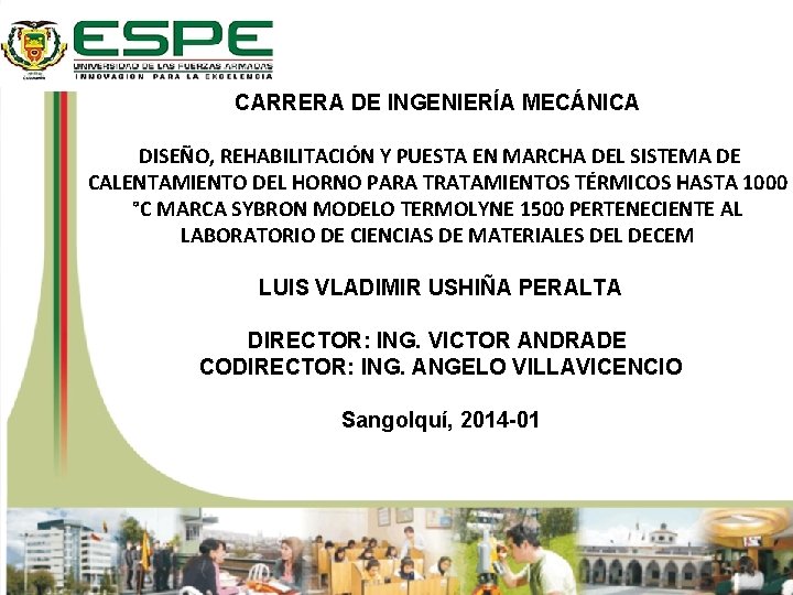 CARRERA DE INGENIERÍA MECÁNICA DISEÑO, REHABILITACIÓN Y PUESTA EN MARCHA DEL SISTEMA DE CALENTAMIENTO