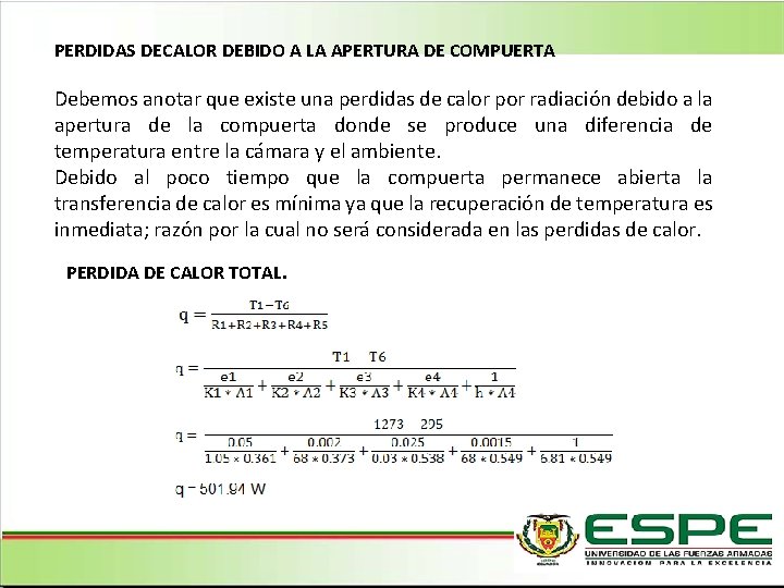 PERDIDAS DECALOR DEBIDO A LA APERTURA DE COMPUERTA Debemos anotar que existe una perdidas