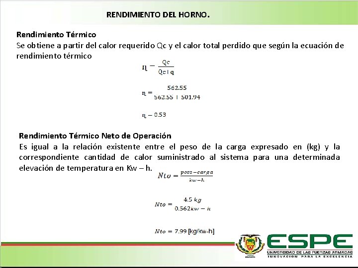 RENDIMIENTO DEL HORNO. Rendimiento Térmico Se obtiene a partir del calor requerido Qc y