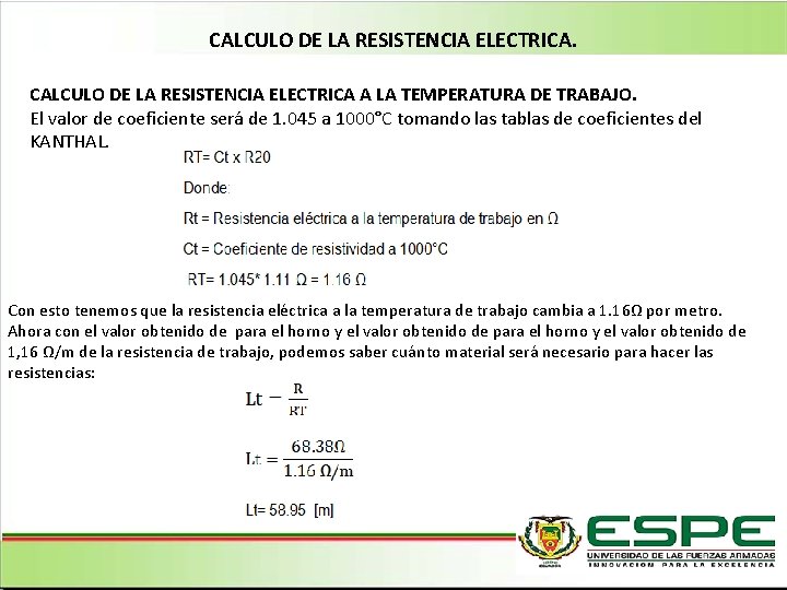 CALCULO DE LA RESISTENCIA ELECTRICA A LA TEMPERATURA DE TRABAJO. El valor de coeficiente