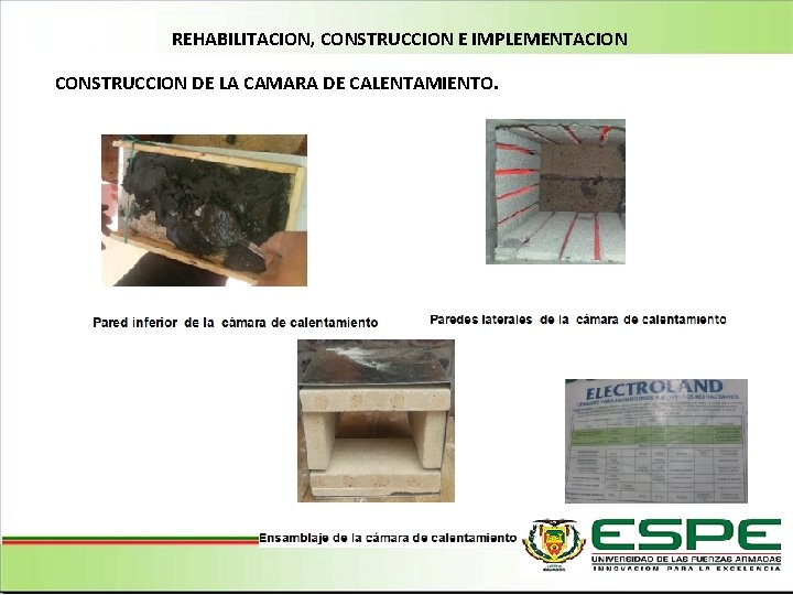 REHABILITACION, CONSTRUCCION E IMPLEMENTACION CONSTRUCCION DE LA CAMARA DE CALENTAMIENTO. 
