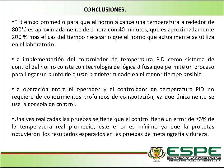 CONCLUSIONES. • El tiempo promedio para que el horno alcance una temperatura alrededor de