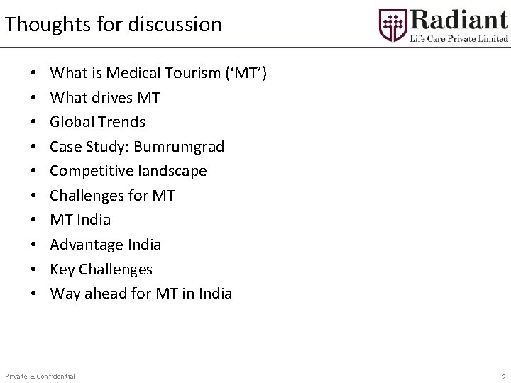 Thoughts for discussion • • • What is Medical Tourism (‘MT’) What drives MT