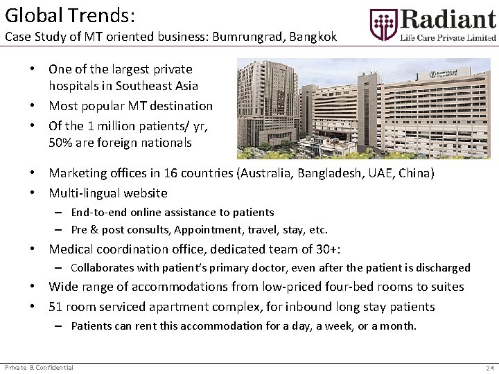 Global Trends: Case Study of MT oriented business: Bumrungrad, Bangkok • One of the