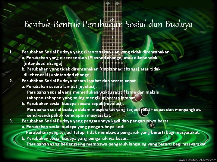 Bentuk-Bentuk Perubahan Sosial dan Budaya 1. 2. 3. Perubahan Sosial Budaya yang direncanakan dan