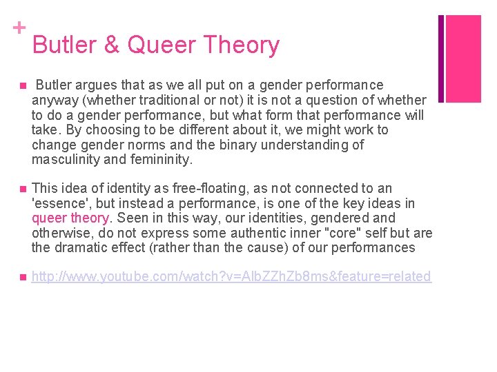 + Butler & Queer Theory Butler argues that as we all put on a