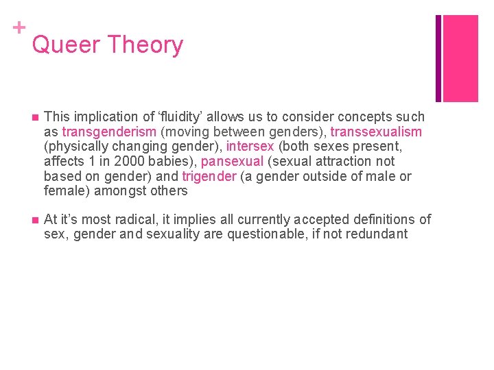+ Queer Theory This implication of ‘fluidity’ allows us to consider concepts such as
