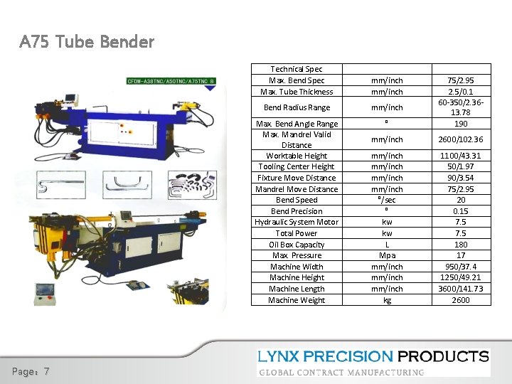 A 75 Tube Bender Page： 7 Technical Spec Max. Bend Spec Max. Tube Thickness