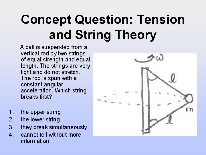 Concept Question: Tension and String Theory A ball is suspended from a vertical rod