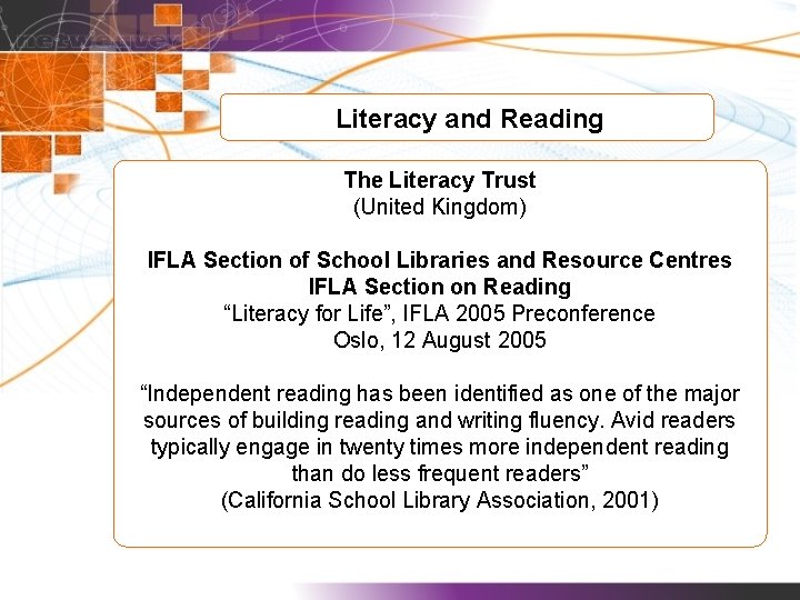 Literacy and Reading The Literacy Trust (United Kingdom) IFLA Section of School Libraries and