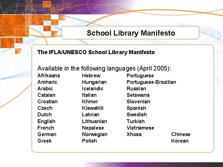 School Library Manifesto The IFLA/UNESCO School Library Manifesto Available in the following languages (April