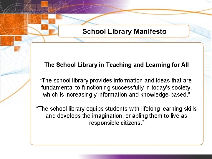 School Library Manifesto The School Library in Teaching and Learning for All “The school