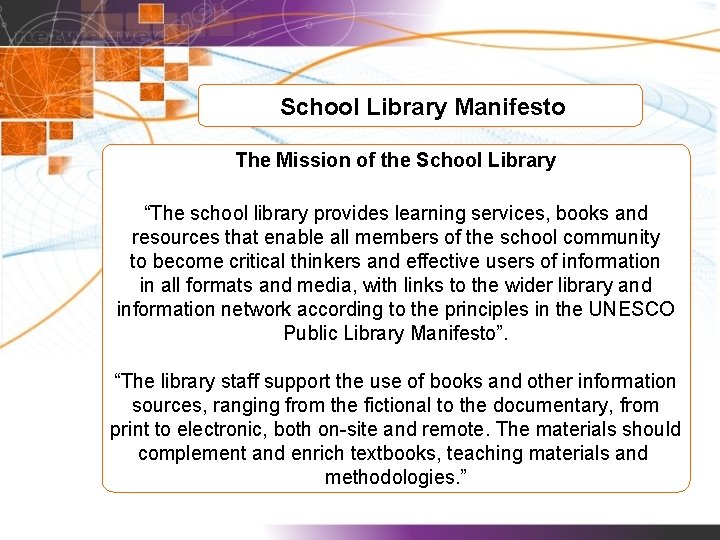 School Library Manifesto The Mission of the School Library “The school library provides learning