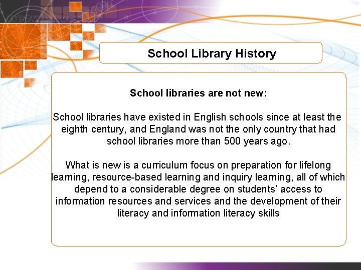 School Library History School libraries are not new: School libraries have existed in English