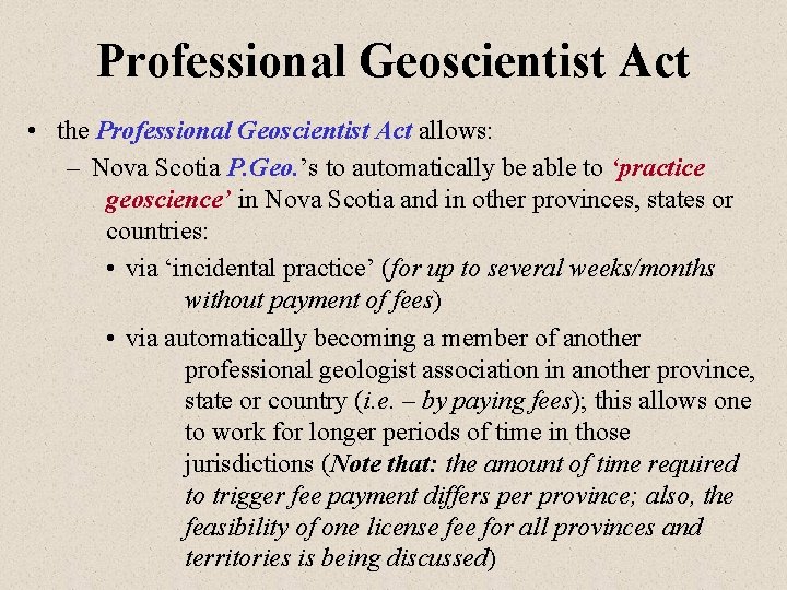 Professional Geoscientist Act • the Professional Geoscientist Act allows: – Nova Scotia P. Geo.