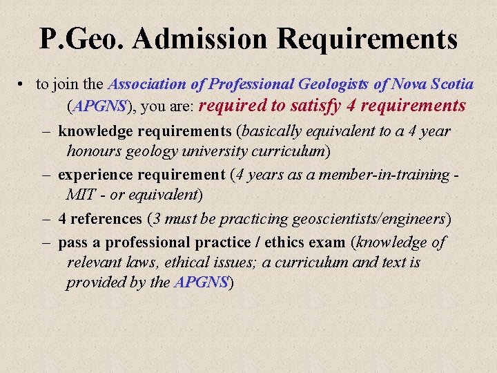 P. Geo. Admission Requirements • to join the Association of Professional Geologists of Nova