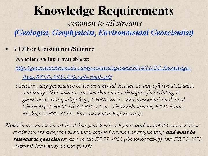 Knowledge Requirements common to all streams (Geologist, Geophysicist, Environmental Geoscientist) • 9 Other Geoscience/Science