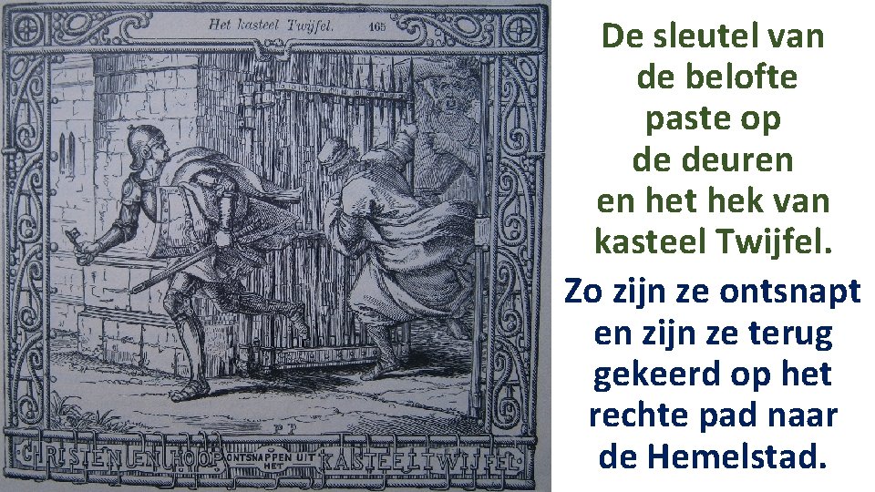 De sleutel van de belofte paste op de deuren en het hek van kasteel