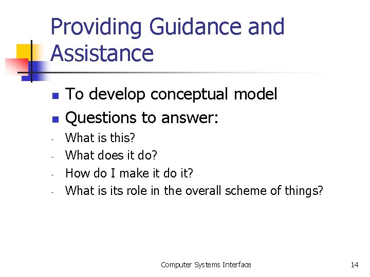 Providing Guidance and Assistance n n - To develop conceptual model Questions to answer: