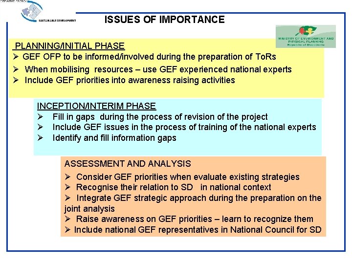 ISSUES OF IMPORTANCE PLANNING/INITIAL PHASE Ø GEF OFP to be informed/involved during the preparation