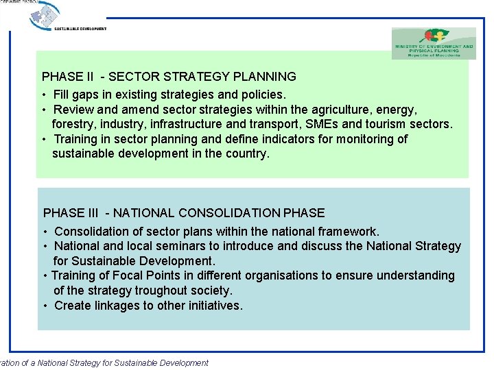 PHASE II - SECTOR STRATEGY PLANNING • Fill gaps in existing strategies and policies.