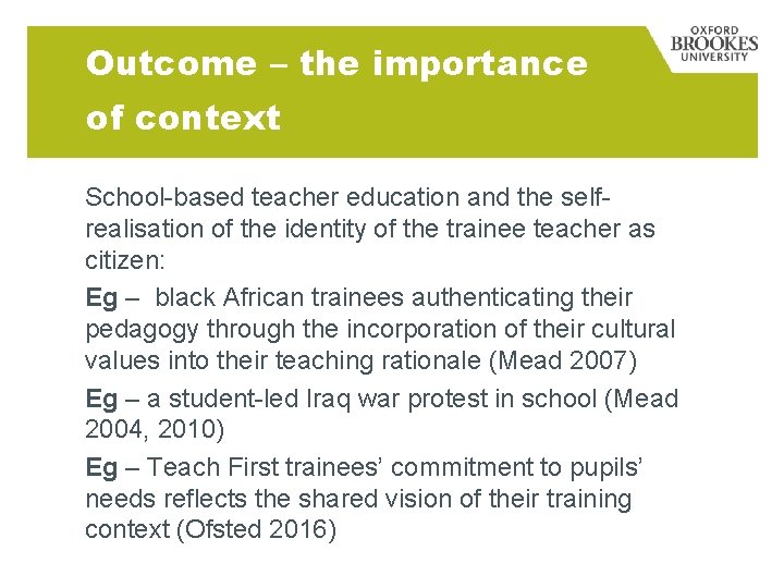 Outcome – the importance of context School-based teacher education and the selfrealisation of the