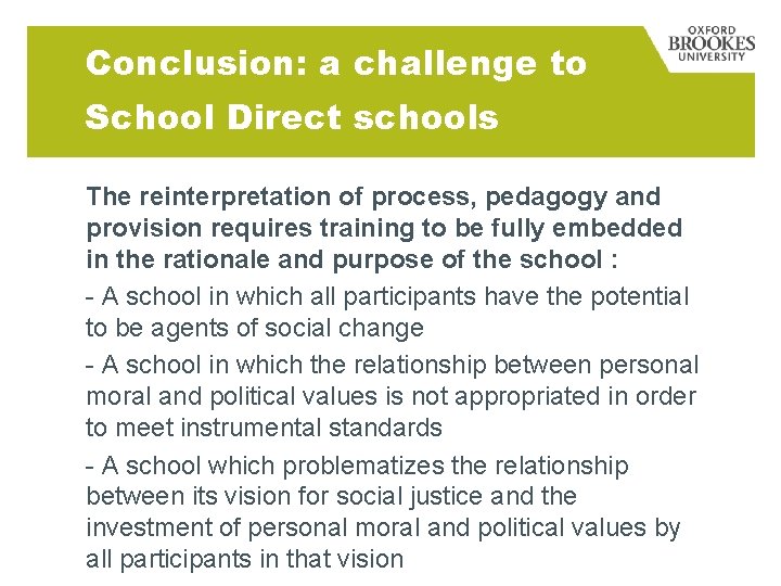 Conclusion: a challenge to School Direct schools The reinterpretation of process, pedagogy and provision