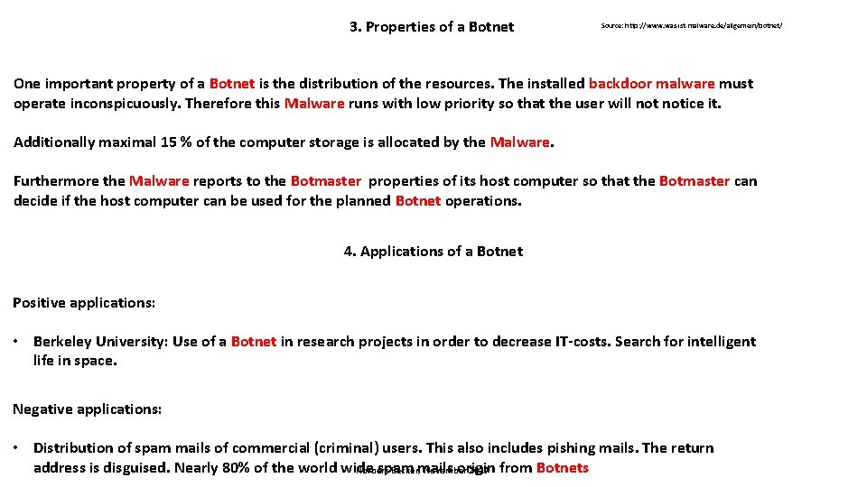 3. Properties of a Botnet Source: http: //www. was-ist-malware. de/allgemein/botnet/ One important property of