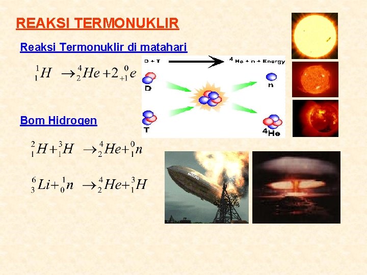 REAKSI TERMONUKLIR Reaksi Termonuklir di matahari Bom Hidrogen 